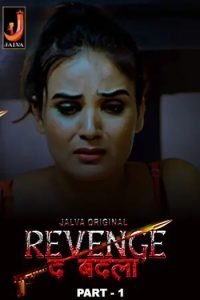 Revenge the Badla (2024) UNRATED Hindi Jalva S01 Part 1 Series HDRip | 1080p | 720p | 480p | Moviesflix