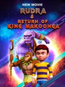 Rudra & Return of King Makoonga (2024) Hindi ORG Movie HDRip | 1080p | 720p | 480p | ESubs | Moviesflix