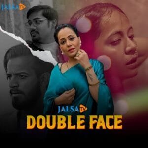 Double Face (2024) JalsaTV Originals Hindi Hot Short Film HDRip | 720p | 480p | Moviesflix