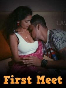 First Meet (2024) LavaOTT Originals Hindi S01E02 Hot Short Film HDRip | 720p | 480p | Moviesflix - TheMoviesflix - Movieflix