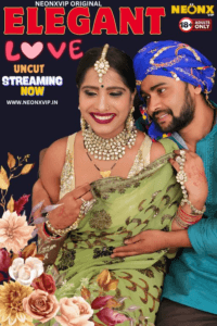 Elegant Love 2024 NeonX Hindi Short Film 1080p